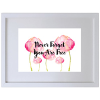 Never Forget You Are Free (210 x 297mm, White Frame)