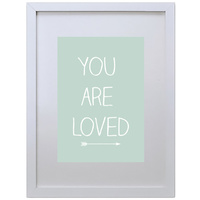 You Are Loved (Teal, 210 x 297mm, White Frame)