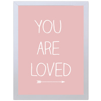 You Are Loved (Pink, 297 x 420mm, White Frame)