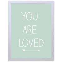 You Are Loved (Teal, 297 x 420mm, White Frame)