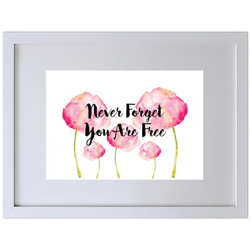 Never Forget You Are Free (210 x 297mm, White Frame)