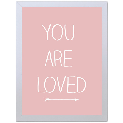 You Are Loved (Pink, 297 x 420mm, White Frame)