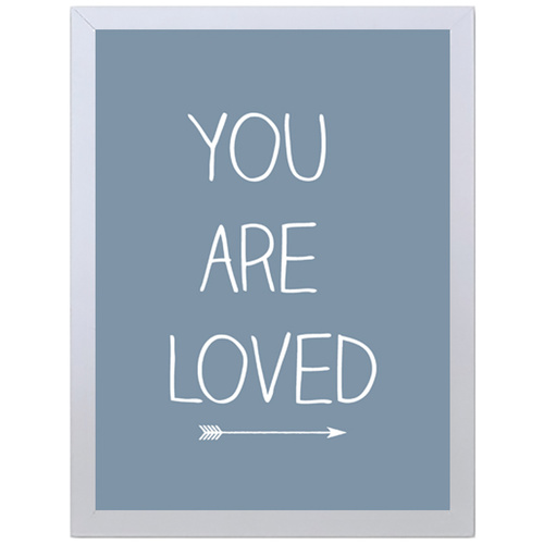 You Are Loved (Blue, 297 x 420mm, White Frame)