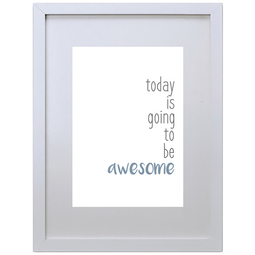 Today Is Going To Be Awesome (Blue, 210 x 297mm, No Frame)