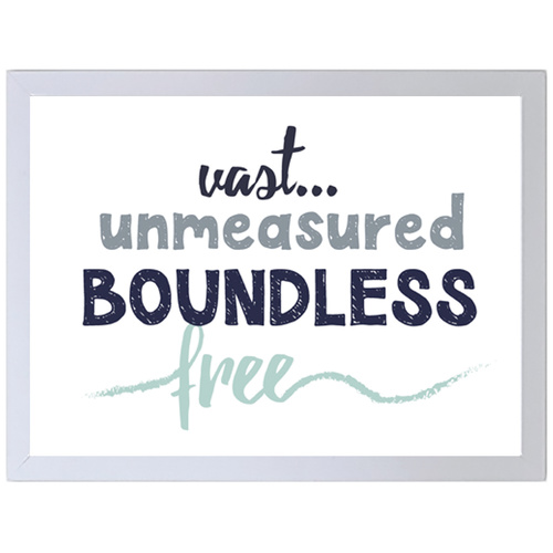 Vast Unmeasured Boundless Free (297 x 420mm, White Frame)