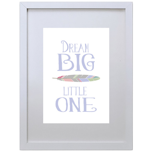 Dream Big Little One (Purple, 210 x 297mm, White Frame)