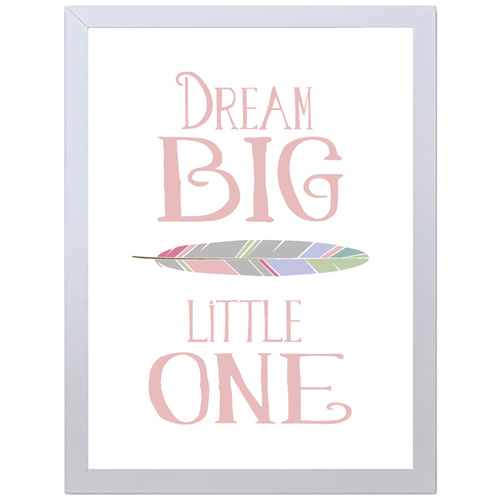 Dream Big Little One (Red, 297 x 420mm, White Frame)