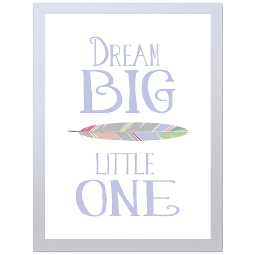 Dream Big Little One (Purple, 297 x 420mm, White Frame)