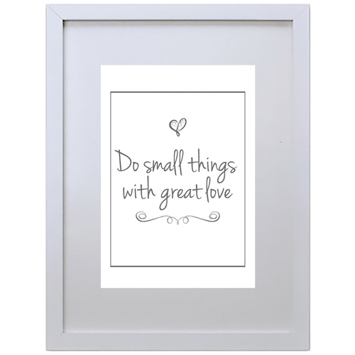 Do Small Things With Great Love (Brown, 210 x 297mm, White Frame)