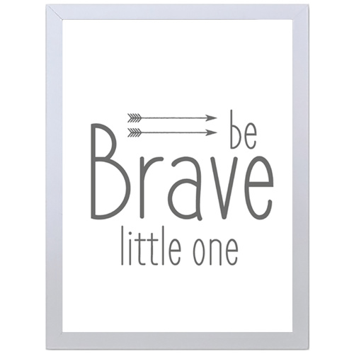 Be Brave Little One (White, 297 x 420mm, White Frame)